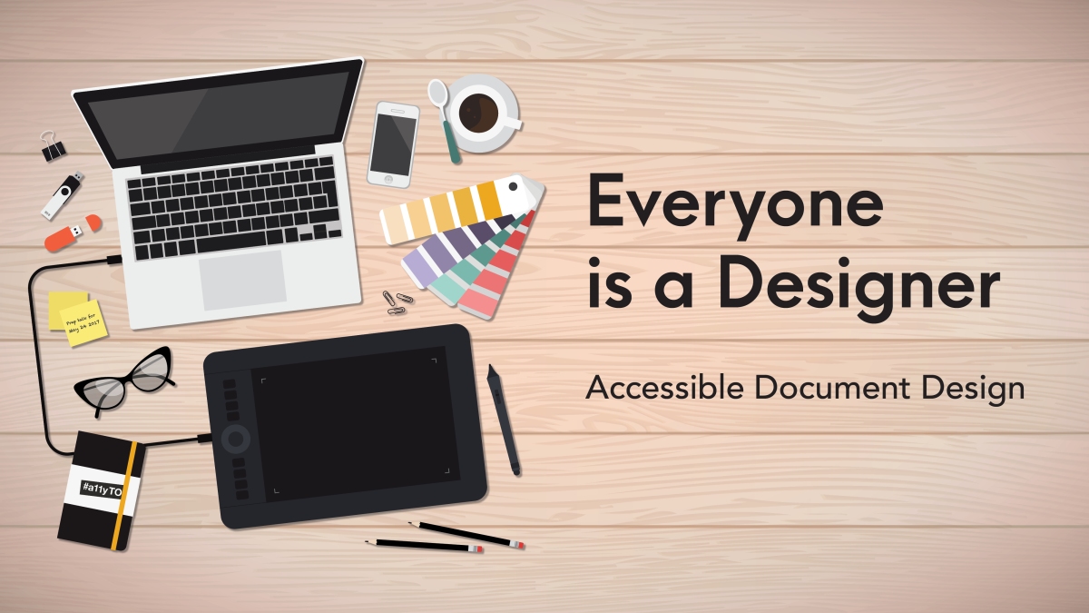 Illustration of a computer and design tools next to the text: everyone is a designer, accesisble document design